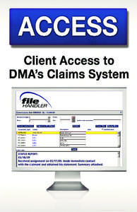 Client Access to DMAʼs Claims System  DMA (David Morse & Associates) uses a Web browser-based claims system in all its offices. We can provide access to the system for our clients so clients can instantly view progress