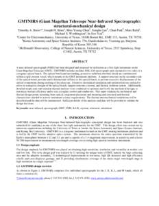 GMTNIRS (Giant Magellan Telescope Near-Infrared Spectrograph): structural-mechanical design Timothy A. Beets*a, Joseph H. Benoa, Moo-Young Chunb, Sungho Leeb, Chan Parkb, Marc Rafalc, Michael S. Worthingtona, In-Soo Yukb