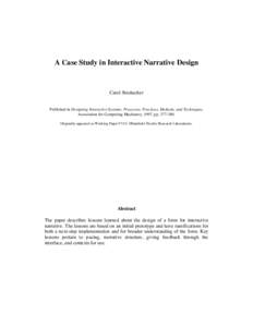 A Case Study in Interactive Narrative Design  Carol Strohecker Published in Designing Interactive Systems: Processes, Practices, Methods, and Techniques, Association for Computing Machinery, 1997, pp[removed]Originally