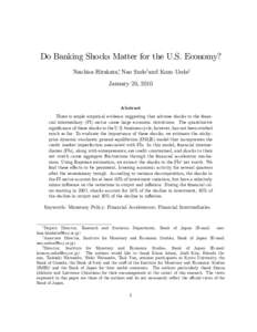 Do Banking Shocks Matter for the U.S. Economy? Naohisa Hirakata, Nao Sudoyand Kozo Uedaz January 20, 2010 Abstract There is ample empirical evidence suggesting that adverse shocks to the …nancial intermediary (FI) sect