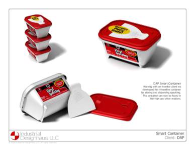 DAP Smart Container Working with an inventor client we developed this innovative container for storing and dispensing spackling. This container can now be found in Wal-Mart and other retailers.