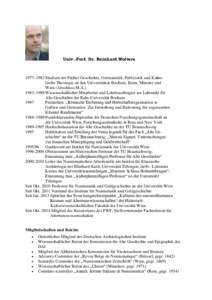 Univ.-Prof. Dr. Reinhard Wolters  1977–1983 Studium der Fächer Geschichte, Germanistik, Publizistik und Katholische Theologie an den Universitäten Bochum, Bonn, Münster und Wien (Abschluss M.A–1988 Wissensc