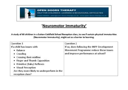 ‘Neuromotor Immaturity’ A study of 60 children in a Sutton Coldfield School Reception class, to see if certain physical immaturities (Neuromotor Immaturity), might act as a barrier to learning. Question 1 If a child 