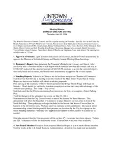 Meeting Minutes BOARD OF DIRECTORS MEETING Thursday, April 10, 2014 The Board of Directors of Intown Concord met for a regular meeting on Thursday, April 10, 2014 at the Center for Health Promotion at 49 South Main Stree
