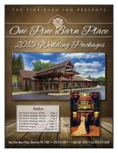 The Classic Package: Buffet  Facilities This Wedding Package includes use of One Pine Barn Place for up to[removed]hours, as well as our dance floor and our tented patio (available seasonally). Also included i