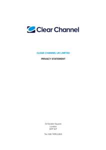 CLEAR CHANNEL UK LIMITED PRIVACY STATEMENT 33 Golden Square London W1F 9JT