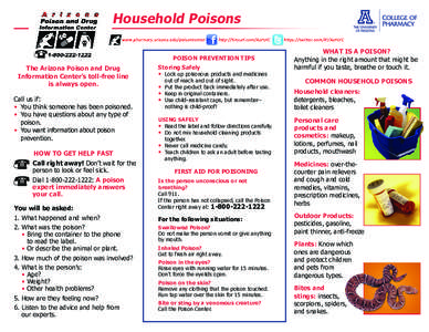 Household Poisons POISON PREVENTION TIPS The Arizona Poison and Drug Information Center’s toll-free line is always open.