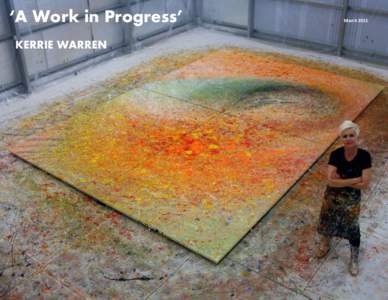 ‘A Work in Progress’ KERRIE WARREN March 2015  Abstract Expressionist Kerrie Warren