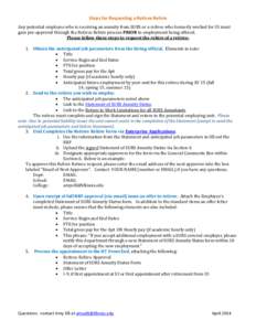 Steps for Requesting a Retiree Rehire Any potential employee who is receiving an annuity from SURS or a retiree who formerly worked for UI must gain pre-approval through the Retiree Rehire process PRIOR to employment bei