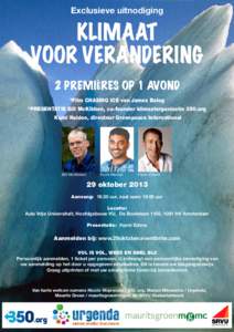 Exclusieve uitnodiging  KLIMAAT VOOR VERANDERING 2 PremiÈres op 1 avond *Film Chasing Ice van James Balog