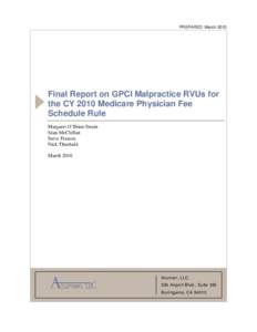 PREPARED: March[removed]Final Report on GPCI Malpractice RVUs for the CY 2010 Medicare Physician Fee Schedule Rule Margaret O’Brien-Strain