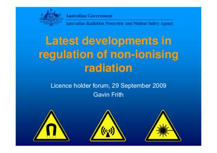 Latest developments in regulation of non-ionising radiation Licence holder forum, 29 September 2009 Gavin Frith