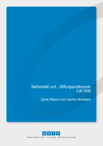 Mathematik und ...Stiftungsprofessuren Call 2006 Damir Filipovic und Joachim Hermisson Mathematik undStiftungsprofessuren 2006