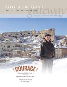 gateway  BAPTIST THEOLOGICAL SEMINARY A magazine for alumni and friends | FALL 2013