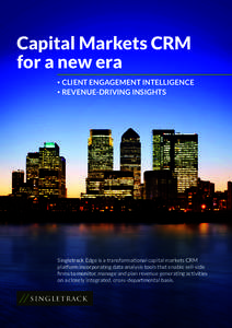 Capital Markets CRM for a new era CLIENT ENGAGEMENT INTELLIGENCE • REVENUE-DRIVING INSIGHTS •