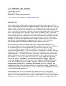 ENVP U6225 Ethics, Values, and Justice Professor Adela Gondek Office: 1406 IAB Office Hours: W 4-6 and by Appointment Course Assistant: Suzanne Toma ()