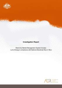 Investigation Report  Electricity Market Management System Access: Lumo Energy’s compliance with National Electricity Rule 3.19(c)  1