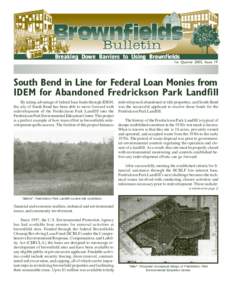 1st Quarter 2003, Issue 19  South Bend in Line for Federal Loan Monies from IDEM for Abandoned Fredrickson Park Landfill By taking advantage of federal loan funds through IDEM, the city of South Bend has been able to mov