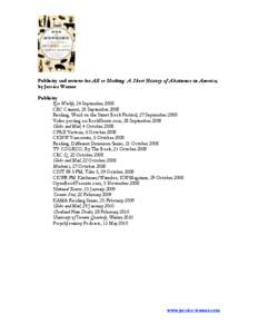 Publicity and reviews for All or Nothing: A Short History of Abstinence in America, by Jessica Warner Publicity Eye Weekly, 24 September 2008 CBC Current, 25 September 2008 Reading, Word on the Street Book Festival, 27 S