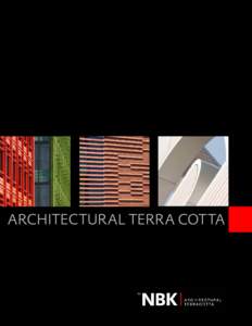 ARCHITECTURAL TERRA COTTA  2 ARCHITECTURAL TERRACOTTA While technology has continuously progressed, the