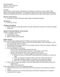 OLA Board Meeting February 7, [removed]Approved Meeting held virtually Attendees: Penny Hummel; Candice Watkins; Michele Burke; April Witteveen; Valery King; Suzanne Sager; Shirley Roberts; Emily Papagni; Ruth Eldridge; An