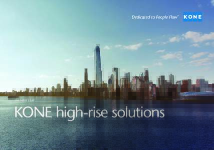 THE NEXT LEAP  KONE high-rise solutions Setting new standards for high-rise buildings High-rise buildings are towering achievements