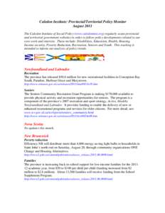 Caledon Institute: Provincial/Territorial Policy Monitor August 2011 The Caledon Institute of Social Policy (www.caledoninst.org) regularly scans provincial and territorial government websites in order to follow policy d