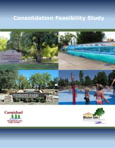 Consolidation Feasibility Study  Carmichael and Mission Oaks Recreation Park Districts Table of Contents CHAPTER ONE - EXECUTIVE SUMMARY ................................................................................ I