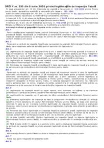 ORDIN nr. 593 din 9 iunie 2006 privind legitimaţiile de inspecţie fiscală În baza prevederilor art. 12 din Ordonanţa de urgenţă a Guvernului nrprivind Fondul pentru mediu, aprobată cu modificări şi c