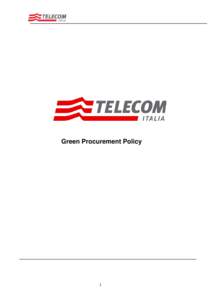 Green Procurement Policy  1 Introduction In line with the strategy adopted by Telecom Italia at the end of the nineties on the subject of environmental, social and