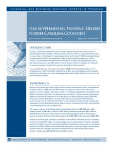 FINANCIAL AND BUSINESS SERVICES INTERNSHIP PROGRAM  Has Supplemental Funding Helped North Carolina Counties? By Carrie Cook, Holly Fowler and Ty Harris