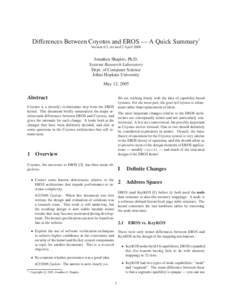 Differences Between Coyotos and EROS — A Quick Summary† Version 0.3, revised 2 April 2006 Jonathan Shapiro, Ph.D. Systems Research Laboratory Dept. of Computer Science