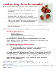 Luscious, Juicy, Sweet Strawberries! Here are some tips for selecting, storing, and serving strawberries: • Strawberries will not ripen further after picking. So, choose ones that are brightly colored and ﬁrm with th