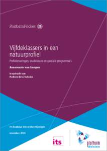 PlatformPocket 25  Vijfdeklassers in een natuurprofiel Profielervaringen, studiekeuze en speciale programma’s Annemarie van Langen