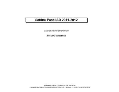 Sabine Pass ISD[removed]District Improvement Plan[removed]School Year Generated on Tuesday, February 28, 2012 at 10:05:47 AM Copyright © Attila Software Productions[removed]PO Box 2157 – Manchaca, TX 78652 – P