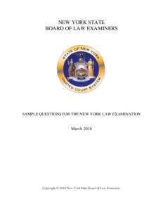 NEW YORK STATE BOARD OF LAW EXAMINERS SAMPLE QUESTIONS FOR THE NEW YORK LAW EXAMINATION  March 2016