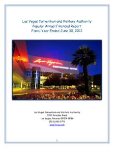 Las Vegas Convention and Visitors Authority Popular Annual Financial Report Fiscal Year Ended June 30, 2012 Las Vegas Convention and Visitors Authority 3150 Paradise Road