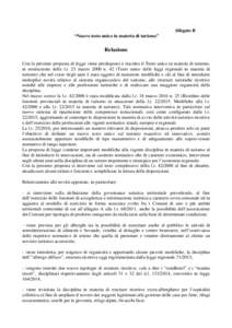 Allegato B “Nuovo testo unico in materia di turismo” Relazione Con la presente proposta di legge viene predisposto e riscritto il Testo unico in materia di turismo, in sostituzione della l.r. 23 marzo 2000 n. 42 (Tes