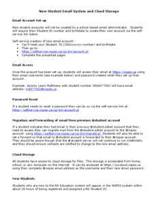 New Student Email System and Cloud Storage Email Account Set-up New student accounts will not be created by a school-based email administrator. Students
