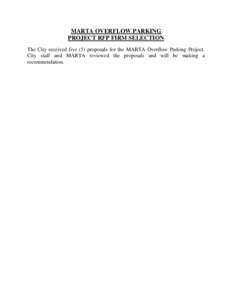 MARTA OVERFLOW PARKING PROJECT RFP FIRM SELECTION The City received five (5) proposals for the MARTA Overflow Parking Project. City staff and MARTA reviewed the proposals and will be making a recommendation.