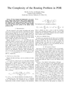 The Complexity of the Routing Problem in POR Wei Hu, Jin Xie, and Zhenghao Zhang Computer Science Department Florida State University Tallahassee, FL 32306, USA  Abstract—We have designed and implemented a new protocol