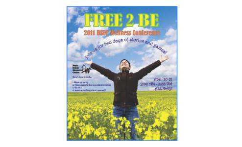 “Free 2 Be” Health and Wellness Conference 8:50– 9:10 Opening ceremony and invocation  9:20– 9:50