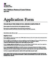 New Childcare Business Grants Scheme April 2013 Application Form PLEASE READ THIS FORM IN FULL BEFORE COMPLETING IT Please complete all sections of this form when applying for the grant.