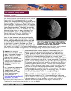 Art in Science: Value in Albedo STUDENT ACTIVITY The Dawn spacecraft entered orbit around the asteroid Vesta in July[removed]As it approached, the framing camera (one of the instruments on board) began taking beautiful ima