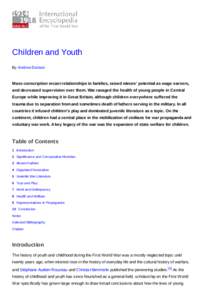 Children and Youth By Andrew Donson Mass conscription recast relationships in families, raised minors’ potential as wage earners, and decreased supervision over them. War ravaged the health of young people in Central E