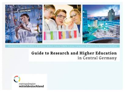 Chemnitz | dessau-Roßlau | dresden | erfurt | Gera | Halle | Jena | leipzig | magdeburg | weimar | zwickau  Guide to Research and Higher education in Central Germany  The production of this guide was supported by the