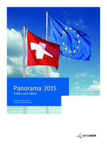 Panorama 2015 Zahlen und Fakten Die Schweizer Maschinen-, Elektro- und Metall-Industrie  Panorama_2015_TEIL 1_DE.indd 1