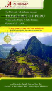 The University of Alabama presents  TREASURES OF PERU With Machu Picchu & Lake Titicaca October 17-27, days for $4,549 total price from Birmingham