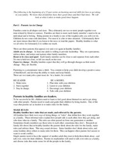 The following is the beginning of a 12 part series on learning survival skills for how to get along in your family. We know that all families have their good times and their bad times. We will look at what it takes to ma