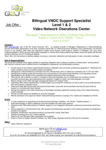 Bilingual VNOC Support Specialist Level 1 & 2 Video Network Operations Center Job Offer :